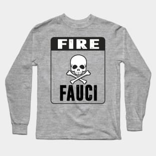 fire fauci Long Sleeve T-Shirt